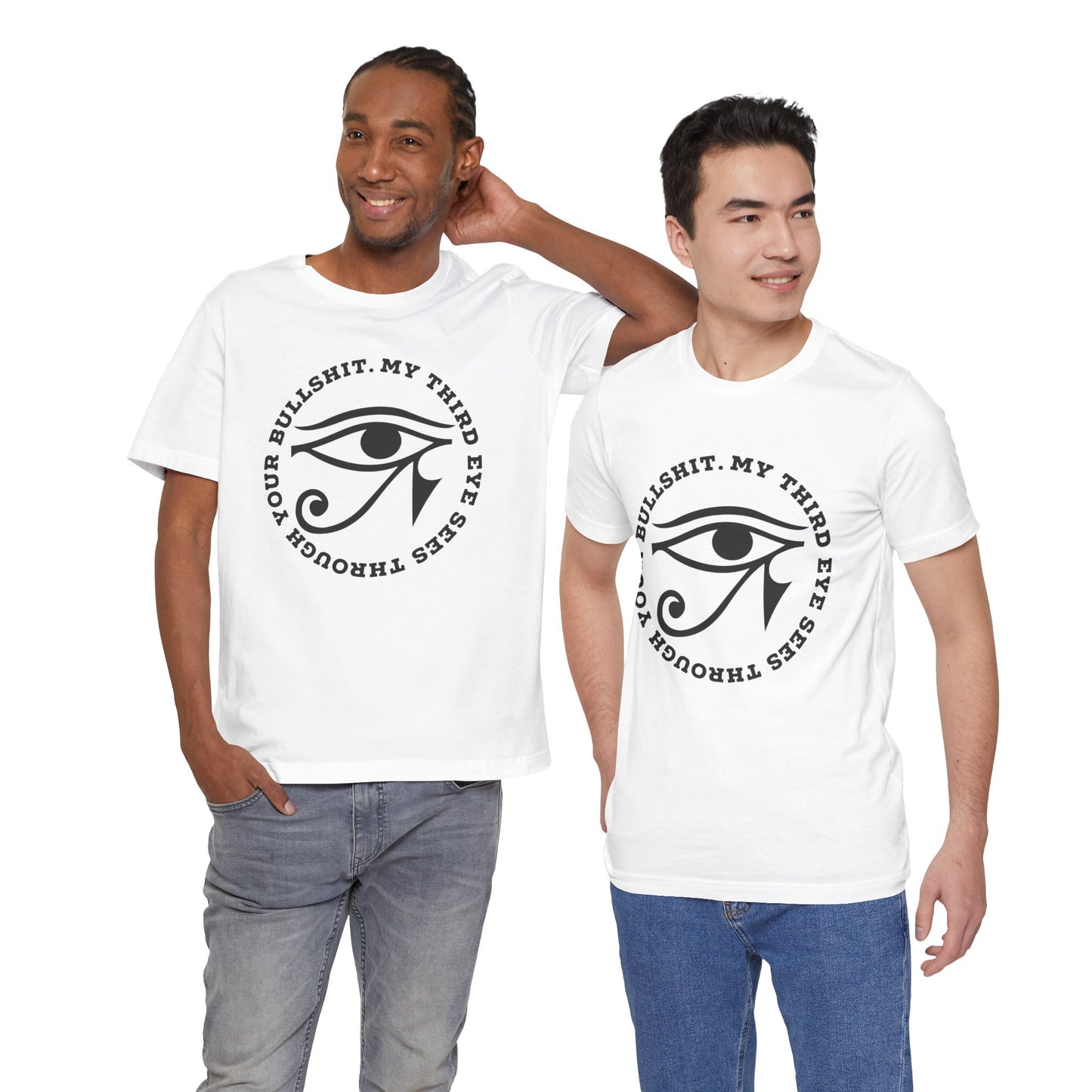 “My Third Eye Sees Through Your Bullshit” Eye of Horus Graphic Tee